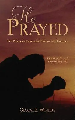 El s-a rugat - He Prayed