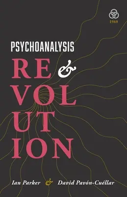 Psihanaliză și revoluție: Psihologie critică pentru mișcările de eliberare - Psychoanalysis and Revolution: Critical Psychology for Liberation Movements