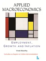 Macroeconomie aplicată - ocuparea forței de muncă, creștere și inflație - Applied Macroeconomics - Employment, Growth and Inflation