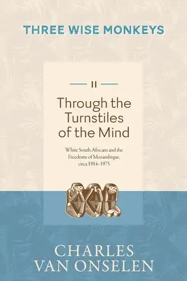 THROUGH THE TURNSTILES OF THE MIND - Volumul 2/Three Wise Monkeys - THROUGH THE TURNSTILES OF THE MIND - Volume 2/Three Wise Monkeys