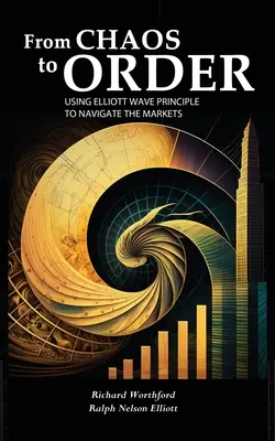 De la haos la ordine: Utilizarea principiului undelor Elliott pentru a naviga pe piețe - From Chaos to Order: Using Elliott Wave Principle to Navigate the Markets