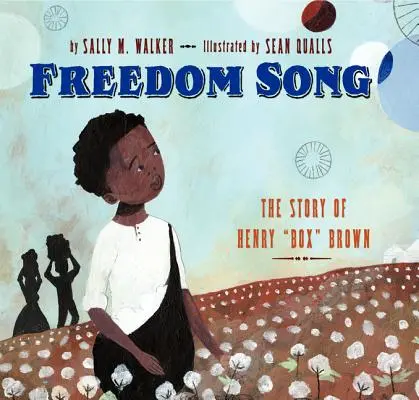 Cântecul libertății: Povestea lui Henry Box Brown - Freedom Song: The Story of Henry Box Brown