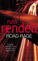Road Rage - un mister Wexford plin de răsturnări de situație de la regina crimei, Ruth Rendell - Road Rage - a Wexford mystery full of twists and turns from the Queen of Crime, Ruth Rendell