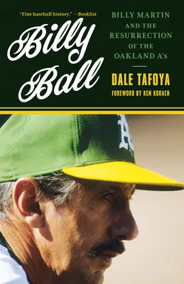 Billy Ball: Billy Martin și renașterea echipei Oakland A's - Billy Ball: Billy Martin and the Resurrection of the Oakland A's