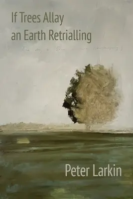 În cazul în care copacii calmează o retragere a pământului - If Trees Allay an Earth Retrialling