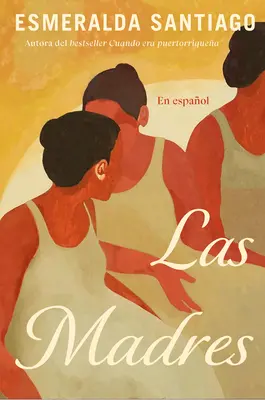 Las Madres (ediția în spaniolă) - Las Madres (Spanish Edition)