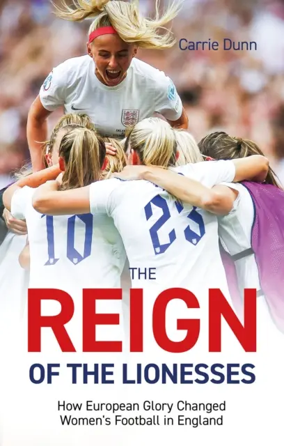 Reign of the Lionesses: Cum gloria europeană a schimbat fotbalul feminin în Anglia - Reign of the Lionesses: How European Glory Changed Women's Football in England