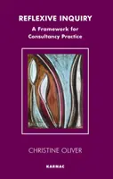 Ancheta reflexivă: Un cadru pentru practica de consultanță - Reflexive Inquiry: A Framework for Consultancy Practice