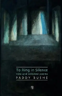To Ring in Silence: Poezii noi și selectate - To Ring in Silence: New and Selected Poems