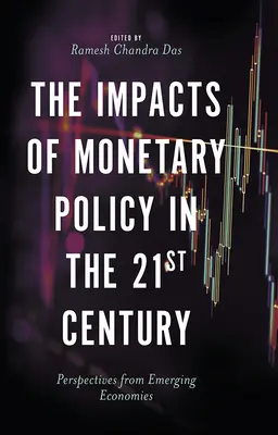 Impactul politicii monetare în secolul XXI: Perspective din economiile emergente - The Impacts of Monetary Policy in the 21st Century: Perspectives from Emerging Economies
