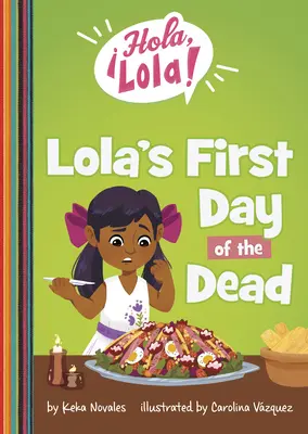 Prima zi a morților a Lolei - Lola's First Day of the Dead