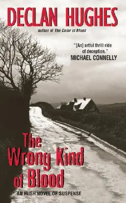 The Wrong Kind of Blood: Un roman irlandez de suspans - The Wrong Kind of Blood: An Irish Novel of Suspense