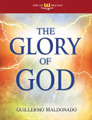 Slava lui Dumnezeu: Experimentează o întâlnire supranaturală cu prezența Sa (Studiu biblic de sine stătător) - Glory of God: Experience a Supernatural Encounter with His Presence (Stand Alone Bible Study)