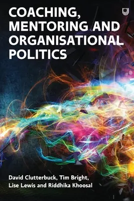 Gestionarea politicii organizaționale: Cum pot ajuta coachii și mentorii - Managing Organisational Politics: How coaches and mentors can help
