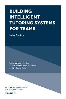 Construirea de sisteme inteligente de tutoriat pentru echipe: Ce contează - Building Intelligent Tutoring Systems for Teams: What Matters