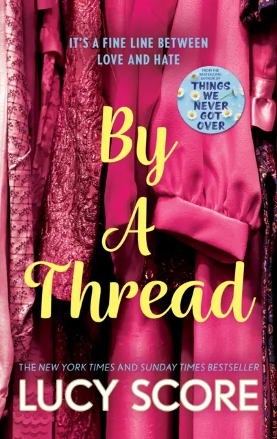 By a Thread - comedia romantică de la locul de muncă care trebuie citită de la autoarea bestsellerului Things We Never Got Over - By a Thread - the must-read workplace romantic comedy from the bestselling author of Things We Never Got Over
