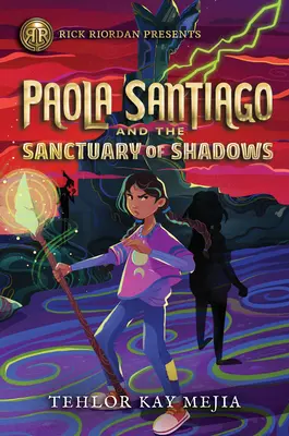 Rick Riordan Prezintă: Paola Santiago and the Sanctuary of Shadows - Rick Riordan Presents: Paola Santiago and the Sanctuary of Shadows