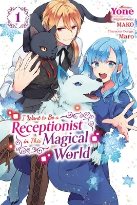 Vreau să fiu recepționer în această lume magică, Vol. 1 (Manga): Volume 1 - I Want to Be a Receptionist in This Magical World, Vol. 1 (Manga): Volume 1