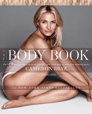 Cartea corpului: Legea foamei, știința forței și alte moduri de a-ți iubi corpul uimitor: The Law of Hunger, the Science of Strength, and Other Ways to Love Your Amazing Body - The Body Book: The Law of Hunger, the Science of Strength, and Other Ways to Love Your Amazing Body