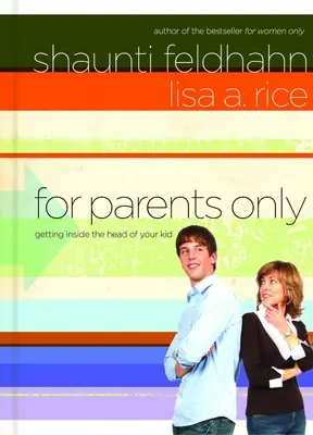 Doar pentru părinți: Intrând în mintea copilului tău - For Parents Only: Getting Inside the Head of Your Kid