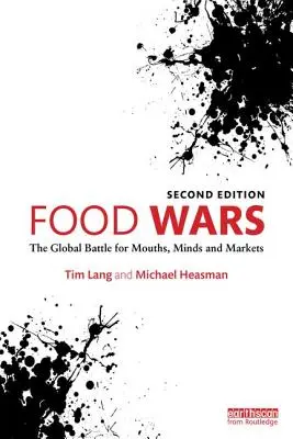 Food Wars: The Global Battle for Mouths, Minds and Markets (Războiul alimentelor: Bătălia globală pentru guri, minți și piețe) - Food Wars: The Global Battle for Mouths, Minds and Markets