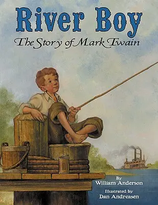 River Boy: Povestea lui Mark Twain - River Boy: The Story of Mark Twain