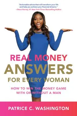 Real Money Answers for Every Woman: Cum să câștigi jocul banilor cu sau fără un bărbat - Real Money Answers for Every Woman: How to Win the Money Game with or Without a Man
