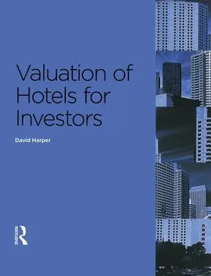 Evaluarea hotelurilor pentru investitori - Valuation of Hotels for Investors
