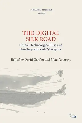 Drumul mătăsii digitale: Ascensiunea tehnologică a Chinei și geopolitica spațiului cibernetic - The Digital Silk Road: China's Technological Rise and the Geopolitics of Cyberspace