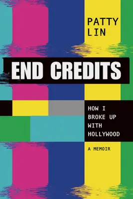 Credite finale: Cum m-am despărțit de Hollywood - End Credits: How I Broke Up with Hollywood
