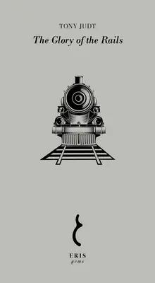 Gloria șinelor - The Glory of the Rails
