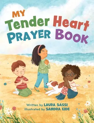 Cartea de rugăciuni My Tender Heart: Rugăciuni cu rime pentru cei mici - My Tender Heart Prayer Book: Rhyming Prayers for Little Ones