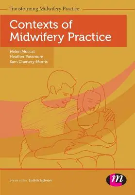 Contexte ale practicii moașelor (Contexts of Midwifery Practice) - Contexts of Midwifery Practice