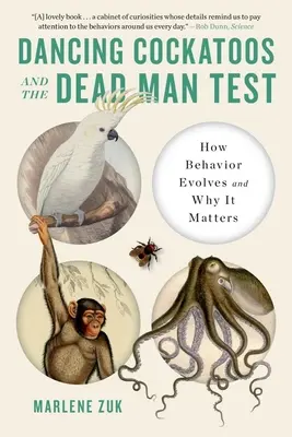 Dancing Cockatoos and the Dead Man Test: Cum evoluează comportamentul și de ce este important - Dancing Cockatoos and the Dead Man Test: How Behavior Evolves and Why It Matters