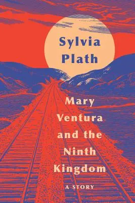 Mary Ventura și al nouălea regat: O poveste - Mary Ventura and the Ninth Kingdom: A Story