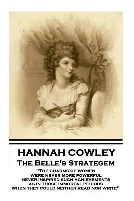 Hannah Cowley - Stratagema Bellei - Hannah Cowley - The Belle's Strategem