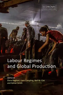 Regimurile muncii și producția globală - Labour Regimes and Global Production