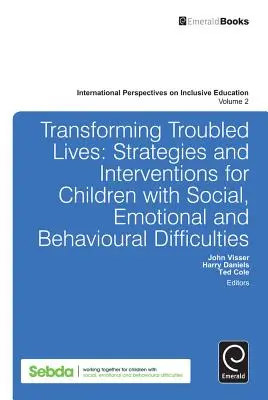 Transforming Troubled Lives: Strategii și intervenții pentru copiii cu dificultăți sociale, emoționale și comportamentale - Transforming Troubled Lives: Strategies and Interventions for Children with Social, Emotional and Behavioural Difficulties