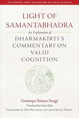 Lumina lui Samantabhadra: O explicație a comentariului lui Dharmakirti despre cunoașterea validă - Light of Samantabhadra: An Explanation of Dharmakirti's Commentary on Valid Cognition