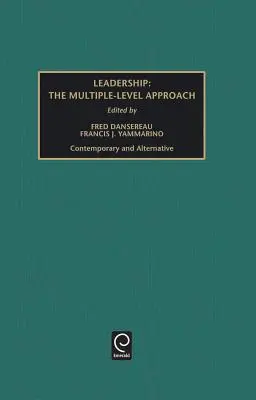 Leadership: Abordarea pe mai multe niveluri: Contemporană și alternativă - Leadership: The Multiple-Level Approach: Contemporary and Alternative