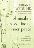 Eliminarea stresului, găsirea păcii interioare - Eliminating Stress, Finding Inner Peace