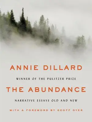 Abundența: Eseuri narative vechi și noi - The Abundance: Narrative Essays Old and New