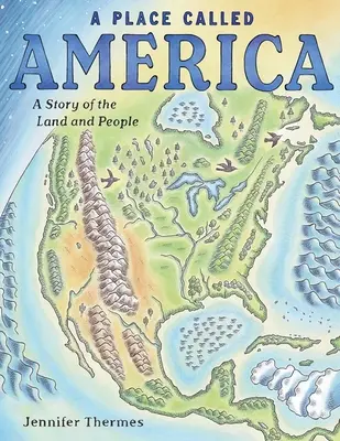 Un loc numit America: O poveste a pământului și a oamenilor - A Place Called America: A Story of the Land and People