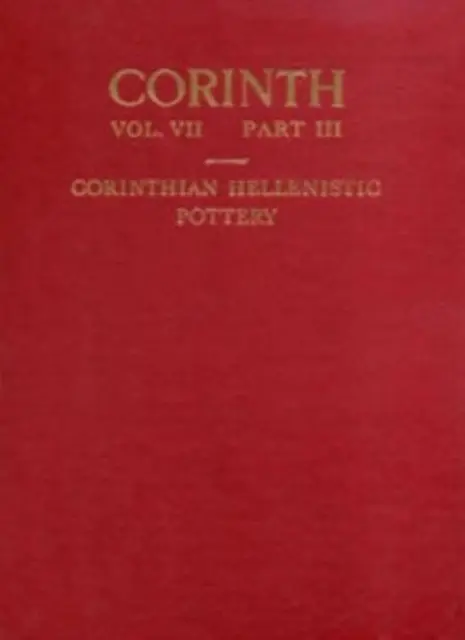 Ceramică elenistică din Corint - Corinthian Hellenistic Pottery