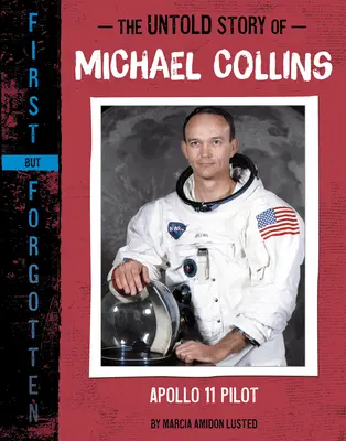 Povestea neștiută a lui Michael Collins: Pilotul Apollo 11 - The Untold Story of Michael Collins: Apollo 11 Pilot