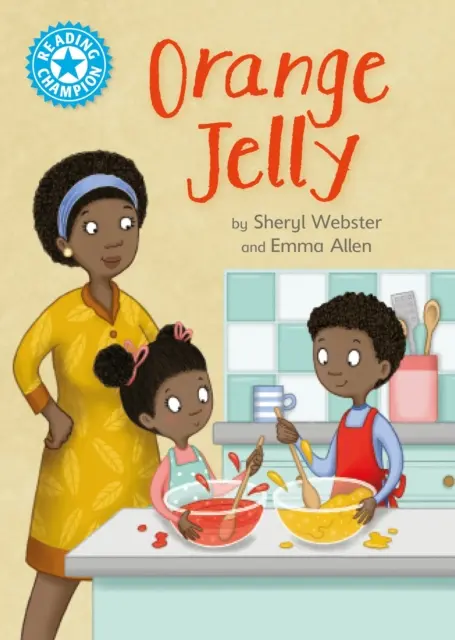 Campion la lectură: Orange Jelly - Lectură independentă Albastru 4 - Reading Champion: Orange Jelly - Independent Reading Blue 4