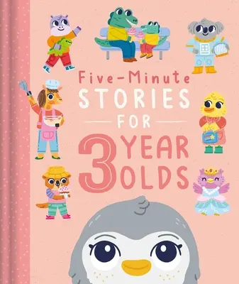 Povești de 5 minute pentru copii de 3 ani: Cu 7 povești, câte una pentru fiecare zi a săptămânii - Five-Minute Stories for 3 Year Olds: With 7 Stories, 1 for Every Day of the Week