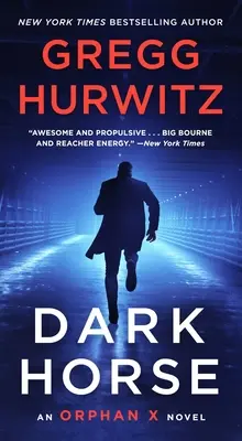 Dark Horse: Un roman Orphan X - Dark Horse: An Orphan X Novel