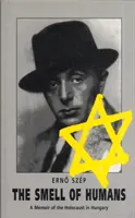 Mirosul de oameni: A Memoir of the Holocaust in Hungary - The Smell of Humans: A Memoir of the Holocaust in Hungary
