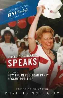 Phyllis Schlafly Speaks, Volumul 3: Cum a devenit Partidul Republican Pro-Life - Phyllis Schlafly Speaks, Volume 3: How the Republican Party Became Pro-Life